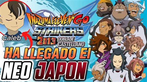 Supertécnicas Del Neo Japón En Castellano Inazuma Eleven Go Strikers