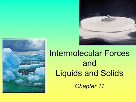 Intermolecular Forces And Liquids And Solids Chapter