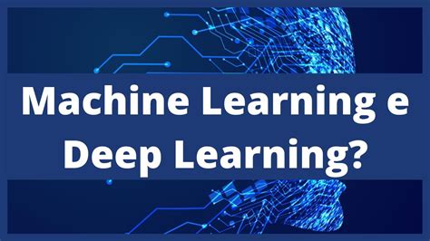 Qual La Differenza Fra Machine Learning E Deep Learning Youtube