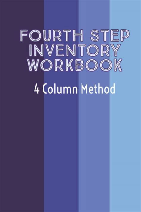 Fourth Step Inventory Workbook: 4 Column Method by Theresa W. | Goodreads