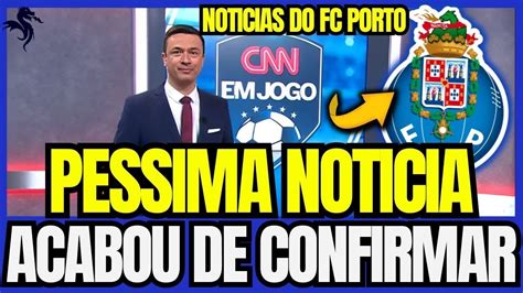 Triste Not Cia No Drag O O Pior Aconteceu O Fcporto Confirmou