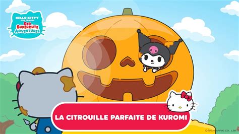 La Citrouille Parfaite De Kuromi Supercute Adventures Youtube