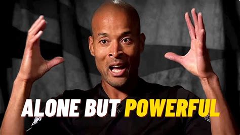 Alone But Powerful David Goggins Motivation 4us Youtube