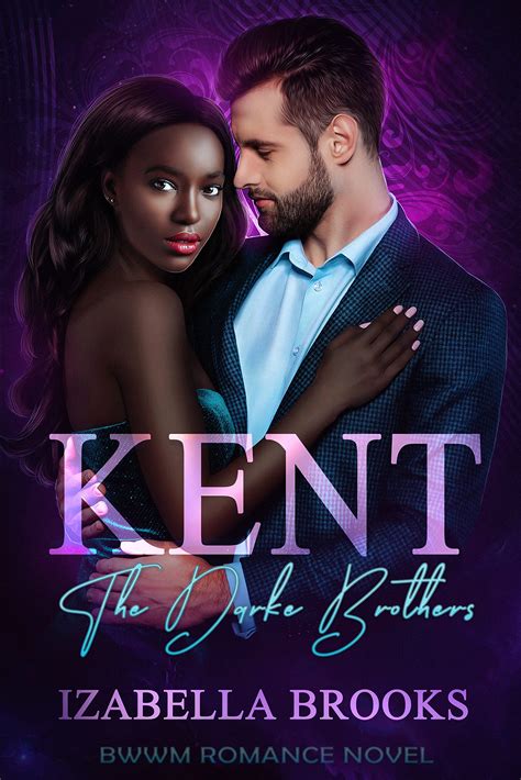 Kent Bwwm Romance The Darke Brothers Book 1 By Izabella Brooks