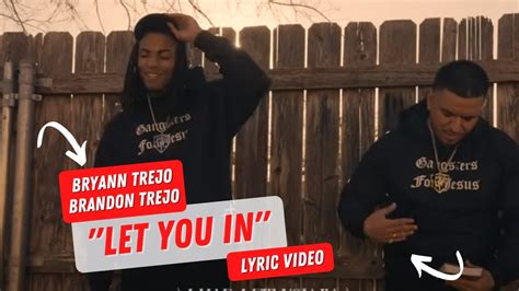 Let You In By Bryann Trejo Ft Brandon Trejo Lyric Video Youtube