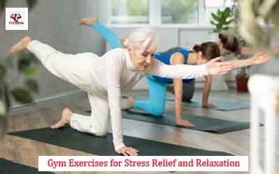 10 Best Gym Exercises for Stress Relief and Relaxation (A must read for ...