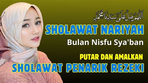 SHOLAWAT NARIYAH SYAHDU SHOLAWAT NABI PEMBUKA REZEKI PALING AMPUH