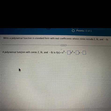 Write A Polynomial Function In Standard Form With Real Coefficients