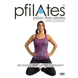 Pfilates Pelvic Floor Exercise DVD Pilates For Your Pelvic Floor