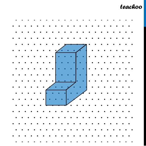 Use Isometric Dot Paper And Make An Isometric Sketch For Teachoo