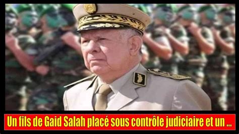 Algérie Un fils de Gaid Salah placé sous contrôle judiciaire et un