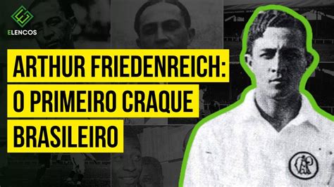 ARTHUR FRIEDENREICH o primeiro herói do FUTEBOL BRASILEIRO YouTube