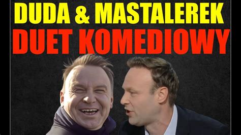 Komediowy Duet Politycznych B Azn W Duda Mastalerek Mocno Nie