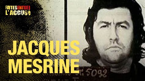 Faites Entrer l Accusé Jacques Mesrine l homme aux mille visages