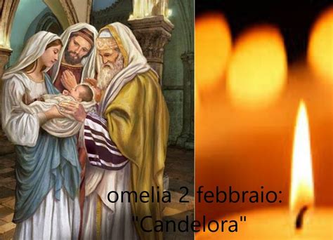 Omelia Febbraio Festa Della Candelora Parrocchia Santa Maria