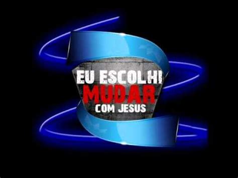 Confer Ncia Eu Escolhi Mudar Jesus Youtube