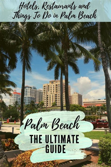 The Ultimate Palm Beach Travel Guide For 2024 The Florida Travel Girl West Palm Beach