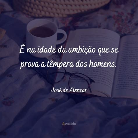 As Melhores Frases Do Jos De Alencar Pra Te Encher De Muito Romantismo