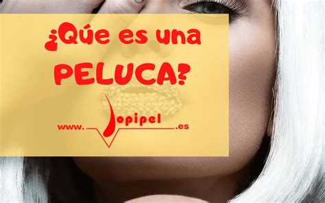 Qu Es Una Peluca Pelucas En Valencia Y Pr Tesis Capilares Joppel