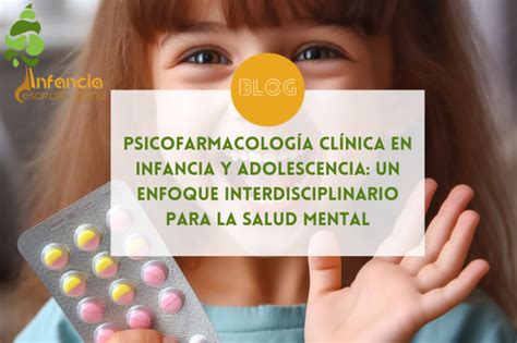 Psicofarmacolog A Cl Nica En Infancia Y Adolescencia Un Enfoque