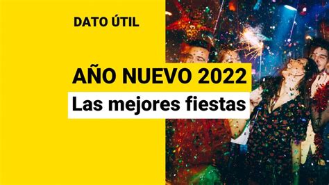 Año Nuevo ¿cuáles Son Las Fiestas Para Recibir El 2022 Y Dónde Se Realizarán Meganoticias