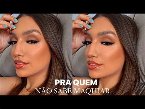 MAKE FÁCIL PARA QUEM NÃO SABE SE MAQUIAR maquiagem perfeita para