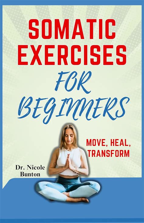 Somatic Exercises For Beginners A Complete Illustrated Guide To Lose