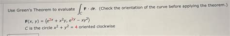 Solved Use Green S Theorem To Evaluate T Cf Dr Check The