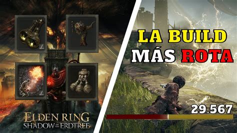 La Mejor Build De Todo Elden Ring Dlc Da O Masivo La Build Mas Rota