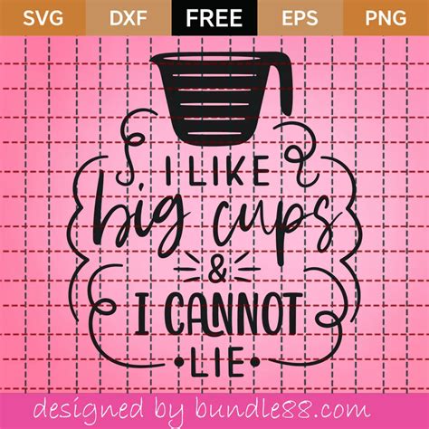 I Like Big Cups And I Cannot Lie Free Svg November 2023