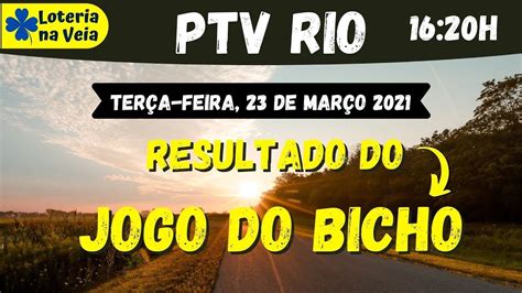 Ao Vivo Resultado Do Jogo Do Bicho Ptv Rio Das Horas Dia