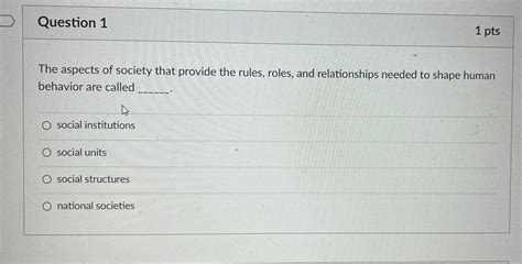 Solved Question Ptsthe Aspects Of Society That Provide Chegg