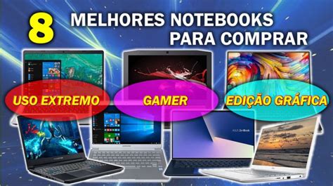 8 Melhores Notebooks Para Comprar Cupom Mestre