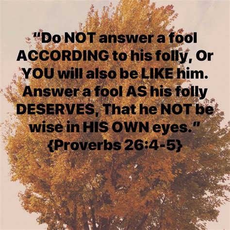 Proverbs 264 5 Do Not Answer A Fool According To His Folly Or You