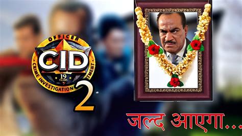 Cid Season Release Date And Time Come Back Cid Season