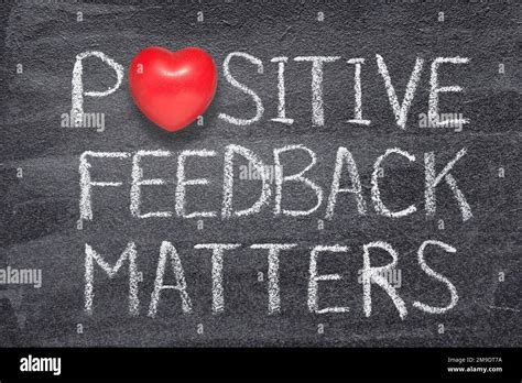 positive feedback matters phrase written  chalkboard  red heart