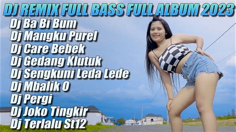 Dj Remix Full Bass Terbaru Full Album Dj Cek Sound Full Bass