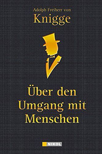 Über den Umgang mit Menschen Amazon de Adolf F von Knigge Bücher