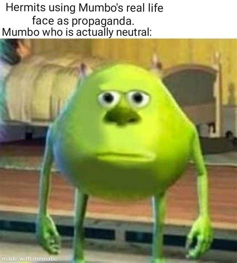 [Mike Wazowski Face meme] Neutral Mumbo Being Used As Propaganda. : r ...