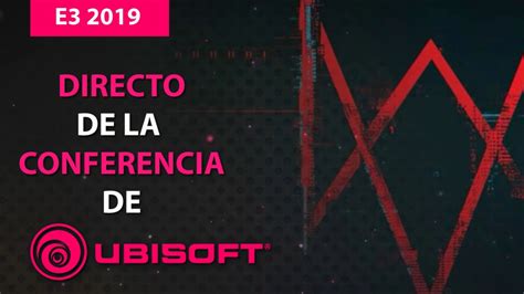 E3 2019 Conferencia De Ubisoft En Directo Youtube