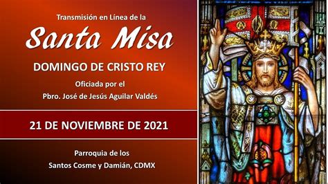 Santa Misa Domingo De Cristo Rey Con El Padre Jos Hrs Youtube