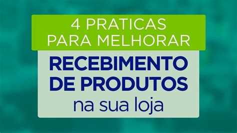 4 Práticas para Melhorar o Recebimento de Produtos da sua Loja YouTube