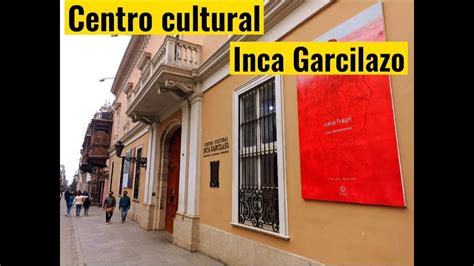 Visitando El Centro Cultural Inca Garcilaso En Lima YouTube