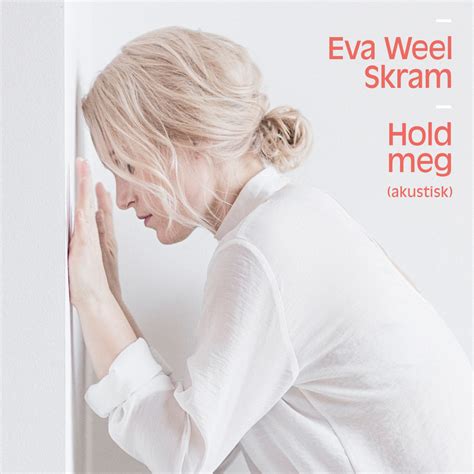 Eva Weel Skram Hold Meg Akustisk Lyrics Genius Lyrics