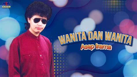 Asep Irama Wanita Dan Wanita Official Audio Youtube