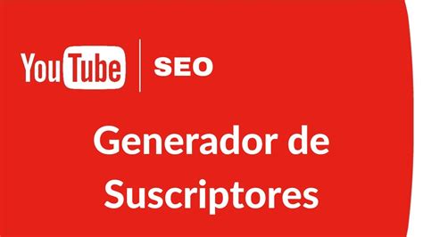 Generador De Suscriptores YouTube Bots YouTube Suscriptores Gratis