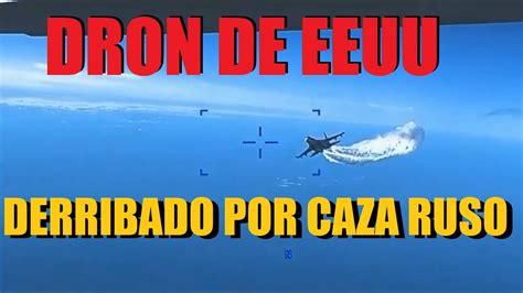 Momento En Que Caza Ruso Derriba A Dron De Ee Uu Youtube