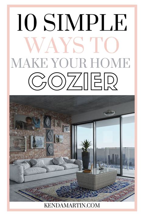 How To Make Your Home Cozy Cozy House Small Living Room Decor