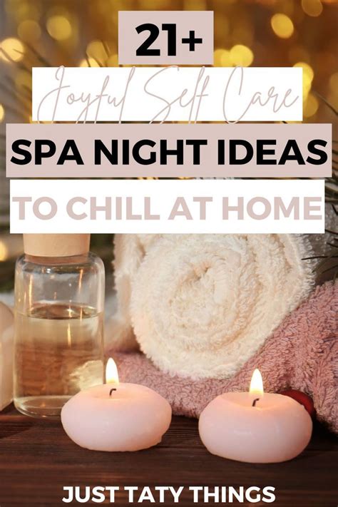 21 Joyful Self Care Spa Night Ideas To Chill At Home Spa Night Spa