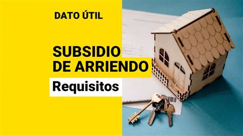 Subsidio De Arriendo 2024 ¿cuáles Son Los Requisitos De Postulación